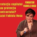 Protecția copilului sau protecția contractului? Cazul Fabiola Hosu