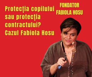 Protecția copilului sau protecția contractului? Cazul Fabiola Hosu